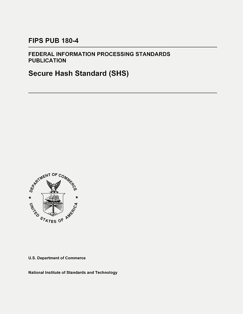 [Federal Information Processing Standards Publication 180-4: Secure Hash Standard (SHS)](https://ieeexplore.ieee.org/document/6133253)